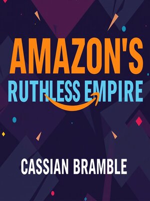 cover image of Amazon's Ruthless Empire